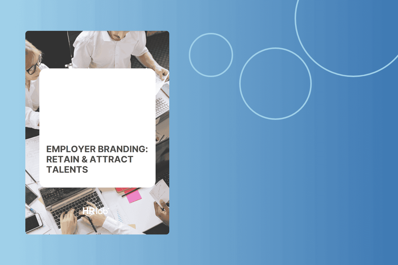 Employer Branding: Retain & Attract Talents