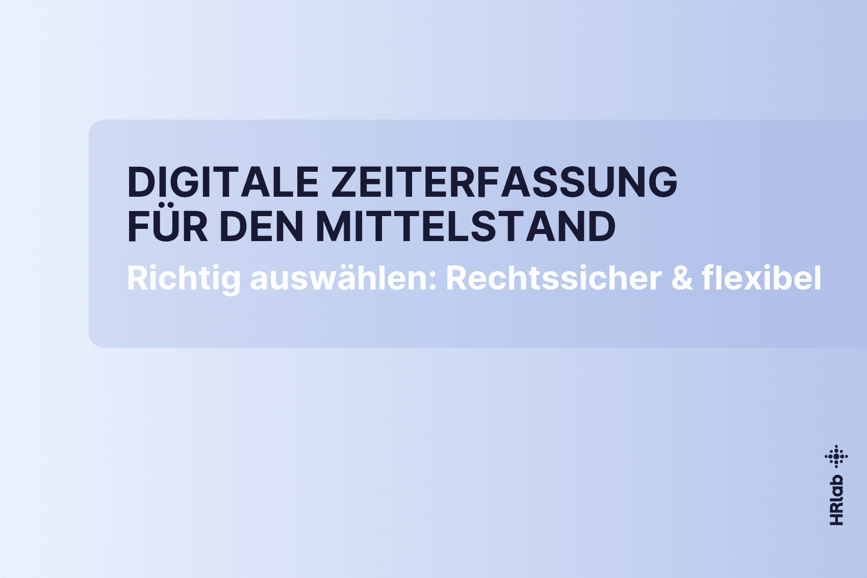 Digitale Zeiterfassung für den Mittelstand richtig auswählen