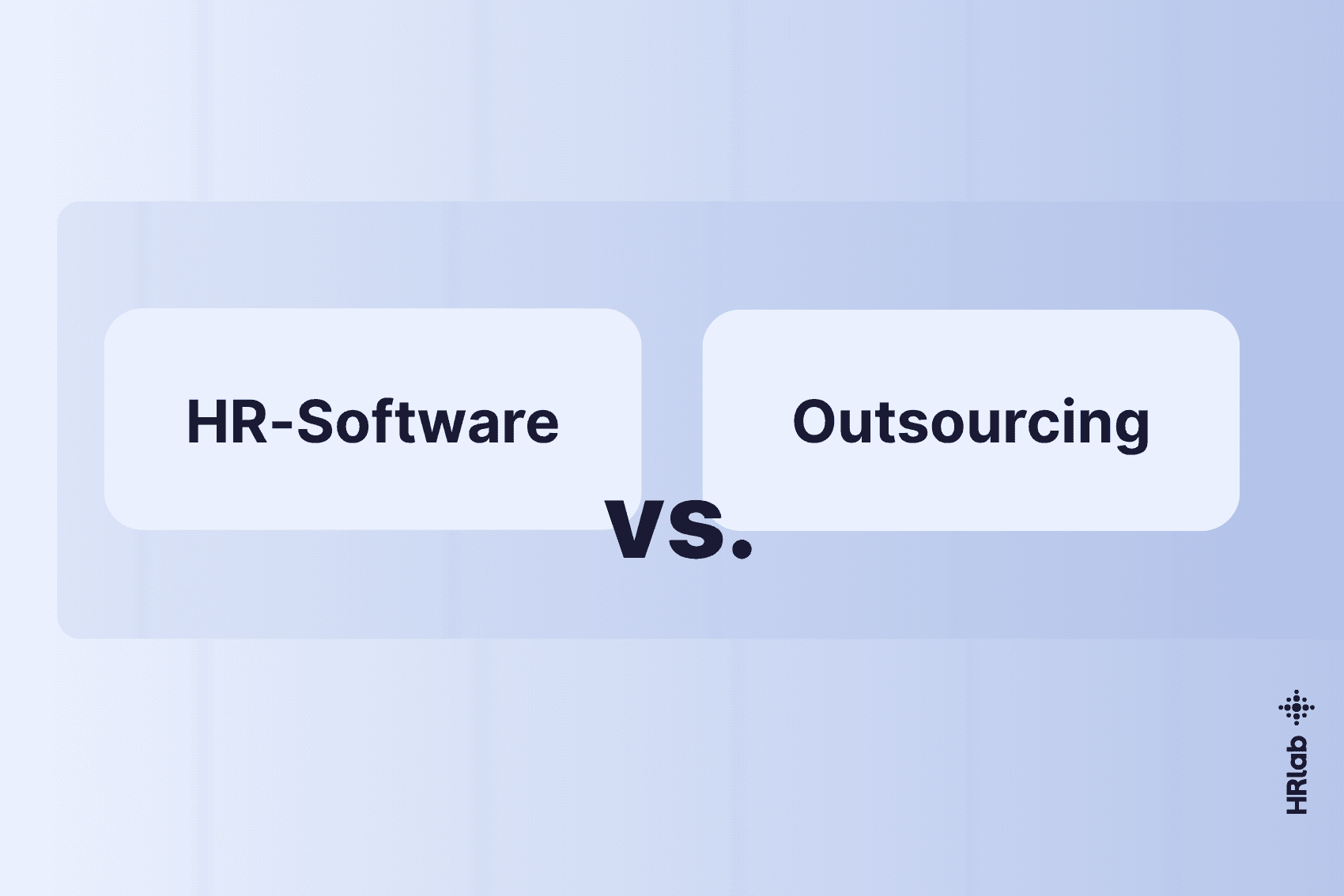 HR-Software vs Outsourcing im direkten Vergleich - was eignet sich wann am besten?
