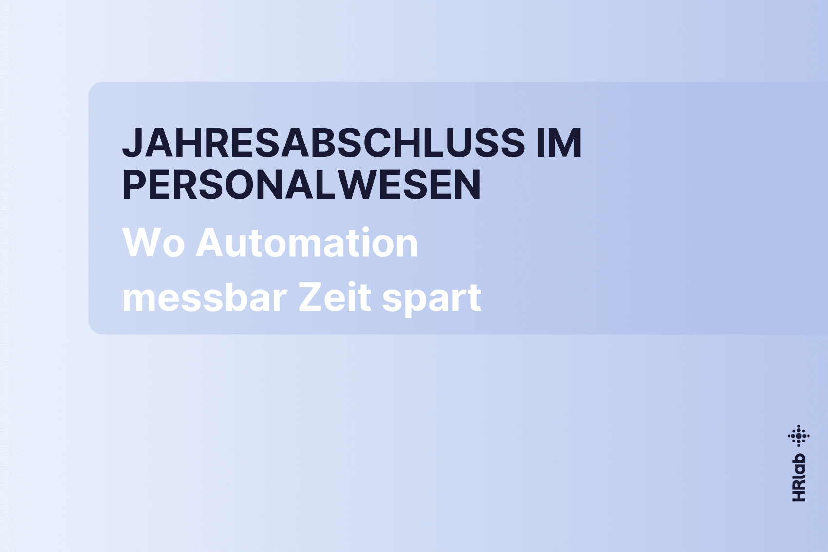 Jahresabschluss im Personalwesen: Wo Automation messbar Zeit spart