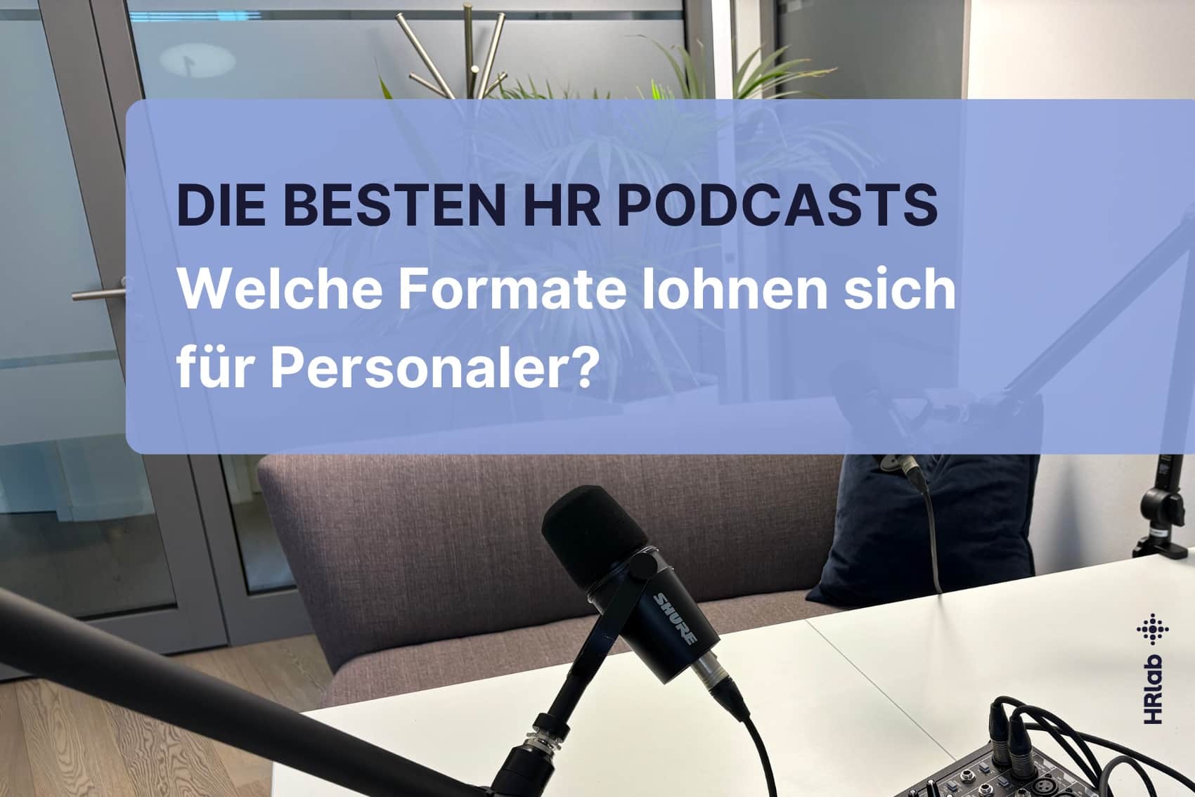 Die besten HR Podcasts: Welche Formate lohnen sich für Personaler?