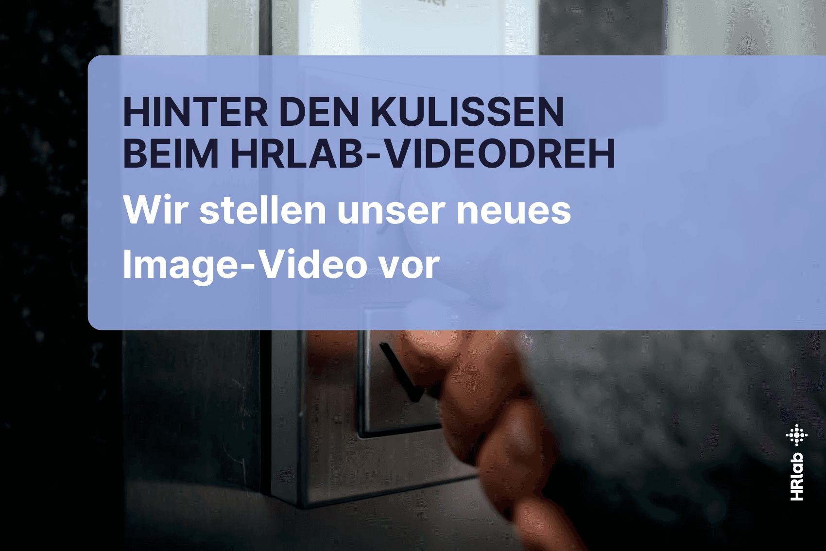 Hinter den Kulissen: So entstand unser neues Image-Video