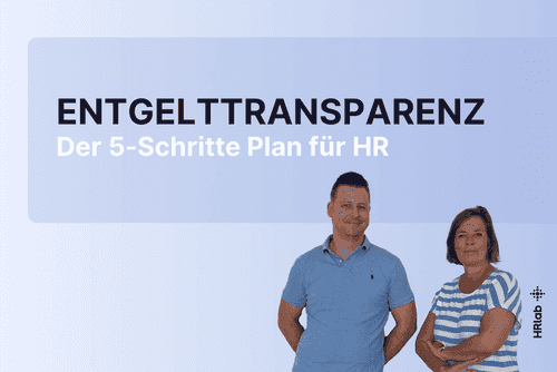 Entgelttransparenz: 5-Schritte Plan